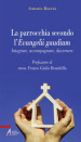 La parrocchia secondo l Evangelii gaudium. Integrare, accompagnare, discernere