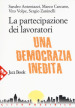 La partecipazione dei lavoratori. Una democrazia inedita