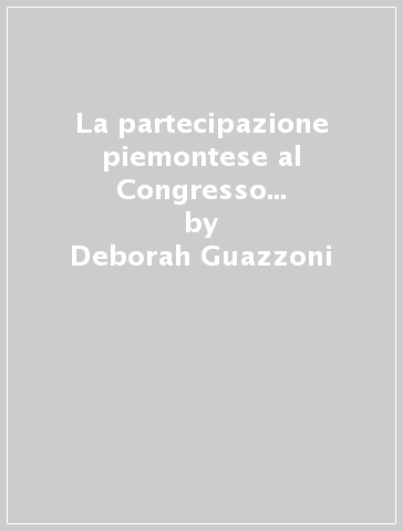 La partecipazione piemontese al Congresso internazionale di educazione fisica di Parigi del 1913 - Deborah Guazzoni