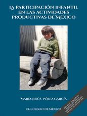 La participación infantil en las actividades productivas de México