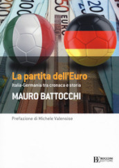La partita dell euro: Italia-Germania tra cronaca e storia