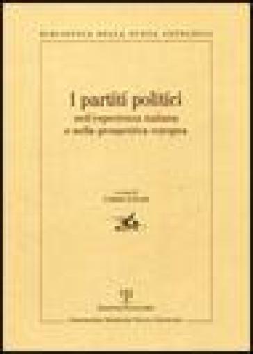 I partiti politici nell'esperienza italiana e nella prospettiva europea. Atti della giornata di studi (Roma, 4 luglio 2003)