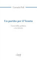 Un partito per il Veneto. La crisi della politica e il territorio