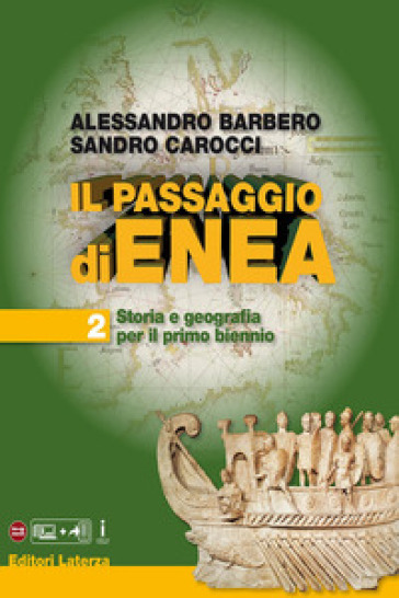 Il passaggio di Enea. Per le Scuole superiori. Con e-book. Con espansione online. Vol. 2 - Alessandro Barbero