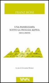 Una passeggiata sotto la pioggia alpina. Testo tedesco a fronte