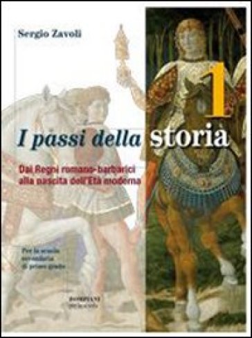 I passi della storia. Con Cittadinanza e Costituzione. Per la Scuola media. 1.Dalla preistoria alla caduta dell'impero romano - Sergio Zavoli