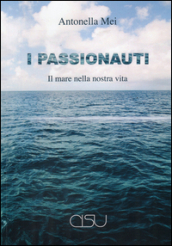 I passionauti. Il mare della nostra vita