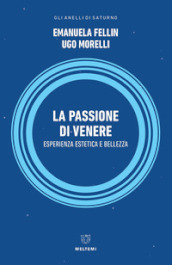 La passione di Venere. Esperienza estetica e bellezza