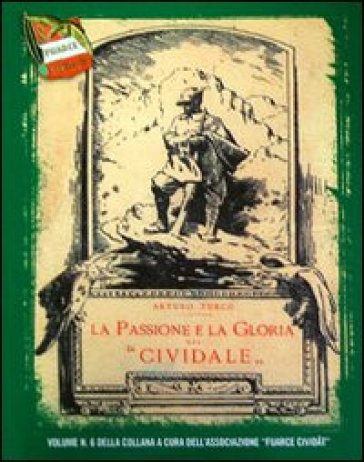 La passione e la gloria del «Cividale» - Arturo Turco