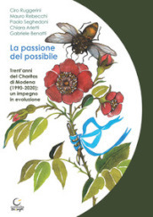 La passione del possibile. Trent'anni del Charitas di Modena (1990-2020): un impegno in ev...