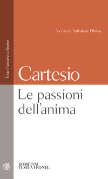 Le passioni dell'anima. Testo francese a fronte - Renato Cartesio