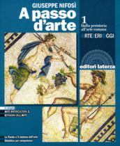 A passo d arte. Arte ieri oggi. Per le Scuole superiori. Con e-book. Con espansione online. Vol. 1: Dalla preistoria all arte romana