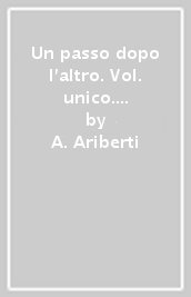 Un passo dopo l altro. Vol. unico. Per la Scuola media. Con e-book. Con espansione online