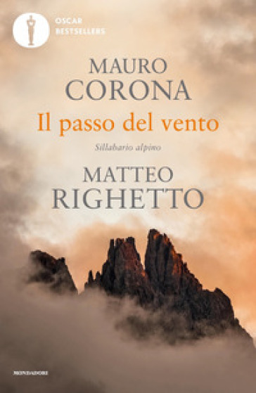 Il passo del vento. Sillabario alpino - Mauro Corona - Matteo Righetto