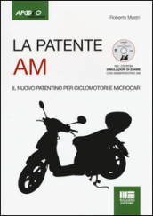 La patente AM. Il nuovo patentino per ciclomotori. Con CD-ROM