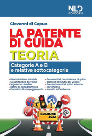 La patente di guida. Teoria. Categorie A e B e relative sottocategorie. Nuova ediz. - Rosaria Roberta Buscia