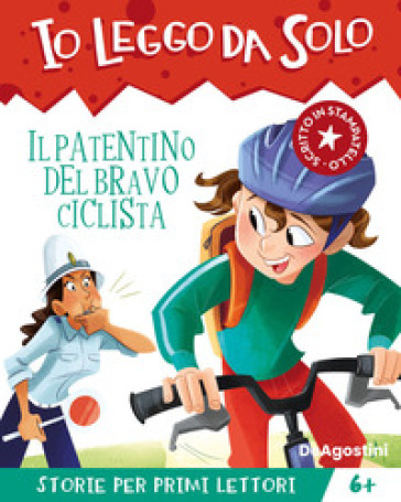 Il patentino del bravo ciclista. Avventure in classe! Io leggo da solo - Maddalena Schiavo