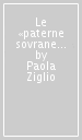 Le «paterne sovrane cure». Il triplice istituto delle Laste per esposti partorienti e levatrici