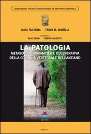 La patologia metabolica traumatica e degenerativa della colonna vertebrale nell'anziano