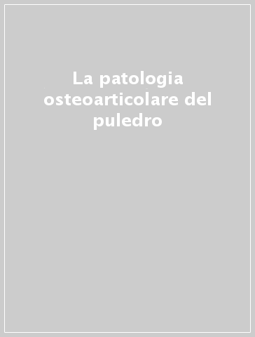 La patologia osteoarticolare del puledro