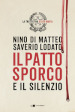 Il patto sporco. Il processo Stato-mafia nel racconto di un suo protagonista