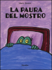 La paura del mostro. Ediz. illustrata