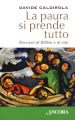 La paura si prende tutto. Racconti di Bibbia e di vita