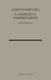 La pazienza e l imperfezione. Saggi e conferenze 1969-2007