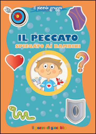 Il peccato spiegato ai bambini. Il piccolo gregge - Barbara Baffetti