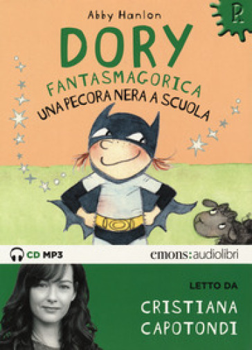 Una pecora nera a scuola. Dory fantasmagorica letto da Cristiana Capotondi. Audiolibro. CD Audio formato MP3. Ediz. integrale - Abby Hanlon