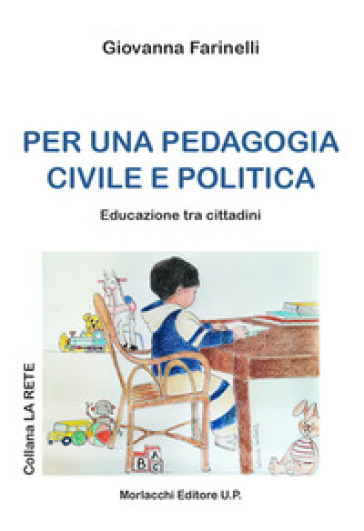 Per una pedagogia civile e politica. Educazione tra i cittadini - Giovanna Farinelli
