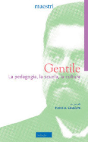 La pedagogia, la scuola, la cultura - Giovanni Gentile