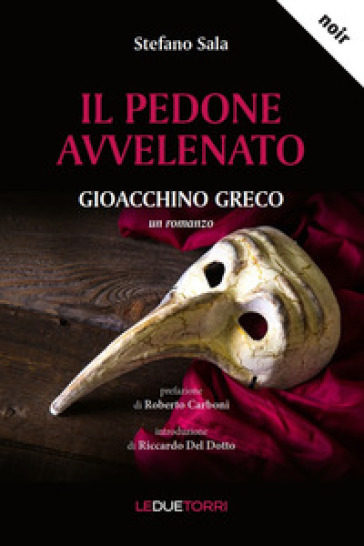 Il pedone avvelenato. Gioacchino Greco. Nuova ediz. - Stefano Sala