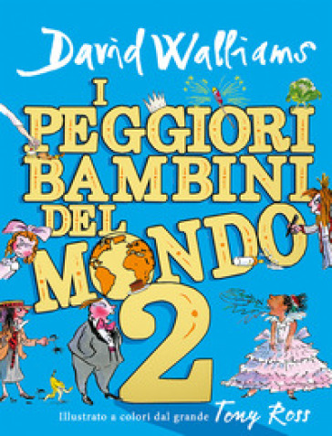 I peggiori bambini del mondo. 2. - David Walliams