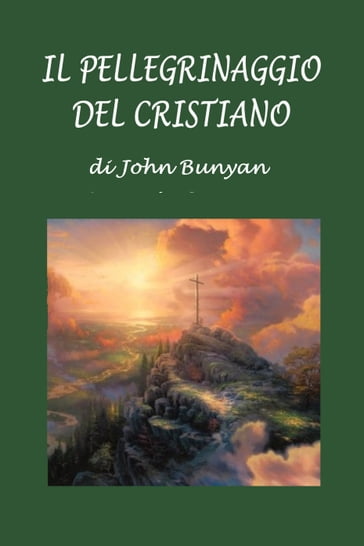 Il pellegrinaggio del cristiano - John Bunyan - Silvia Cecchini
