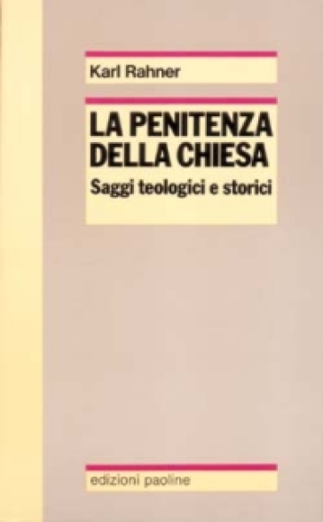 La penitenza della Chiesa. Saggi teologici e storici - Karl Rahner