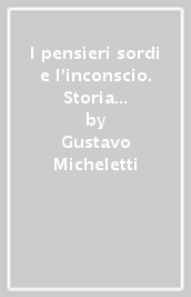 I pensieri sordi e l inconscio. Storia di un problema filosofico