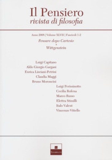 Il pensiero. Rivista di filosofia (2008). 47: Pensare dopo Cartesio-Wittgenstein