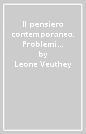 Il pensiero contemporaneo. Problemi e soluzioni critiche