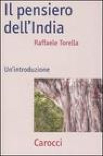 Il pensiero dell'India. Un'introduzione - Raffaele Torella