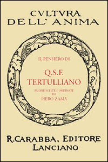 Il pensiero di Q.S.F. Tertulliano - Quinto Settimo Fiorente Tertulliano