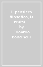 Il pensiero filosofico, la realtà, la società. Per le Scuole superiori. Con e-book. Con espansione online. Vol. 3