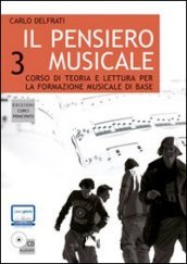 Il pensiero musicale. Corso di teoria e lettura per la formazione musicale di base. Con CD Audio. 3.