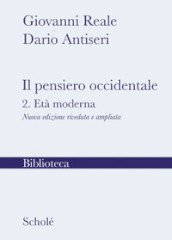 Il pensiero occidentale. Nuova ediz.. 2: L  età moderna