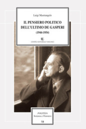 Il pensiero politico dell ultimo De Gasperi (1944-1954)