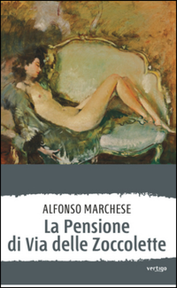 La pensione di Via delle Zoccolette - Alfonso Marchese