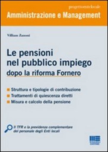 Le pensioni nel pubblico impiego dopo la riforma Fornero - Villiam Zanoni