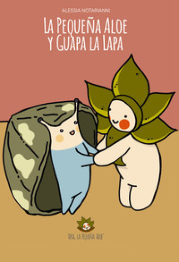 La pequena Aloe y Guapa la Lapa. Ediz. illustrata - Alessia Notarianni