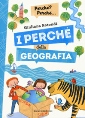 I perché della geografia. Ediz. a colori