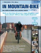 I percorsi piu belli in mountain bike. Dal lago di Garda alla laguna veneta. Con DVD. 2.